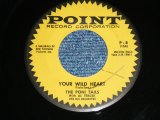 THE PONI-TAILS - YOUR WILD HEART ( Ex++/Ex++ : WOL  )  / 1957 US ORIGINAL Used 7" Single  