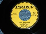 THE PONI-TAILS - YOUR WILD HEART ( Ex++/Ex++ )  / 1957 US ORIGINAL Used 7" Single  