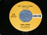 JACK SCOTT - MY TRUE LOVE ( VG+++/VG+++ )  / 1958 US AMERICA ORIGINAL Used 7"Single