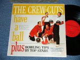 THE CREW CUTS Plus BOWLING TIPS BY TOP STARS - HAVE A BALL ( Ex++/Ex++) / 1960 US ORIGINAL "SPECIALLY PRESSED by RCA CUSTOM RECORDS"  Used LP  