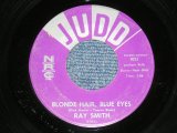 RAY SMITH -  BLONDE HAIR BLUE EYES : YOU DON'T WANT ME  (Ex+/Ex+ )  / 1960 US AMERICA Original Used 7" inch Single  