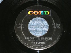 画像1: THE DUPREES - WHY DON'T YOU BELIEVE ME : MY DEAREST ONE  (Ex+++/Ex+++ ) / 1963 US AMERICA ORIGINAL 1st Press Label Used 7" 45 Single 