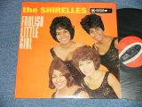 THE SHIRELLES - FOOLISH LITTLE GIRL ( Ex/Ex+++ Looks:MINT- ) / 1963 US AMERICA ORIGINAL  "1st PRESS Label" MONO Used LP  