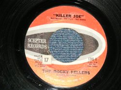 画像1: The ROCKY FELLERS - A) KILLER JOE  B) LONELY TEARDROPS  (Ex++ Looks:Ex/Ex++ Looks;Ex)  / 1963 US AMERICA ORIGINAL Used 7"SINGLE  