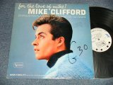 MIKE CLIFFORD - FOR THE LOVE OF MIKE! (Ex+/MINT- WOFC, WOBC, WOL) / 1965 US AMERICA ORIGINAL "WHITE LABEL PROMO" MONO Used LP  