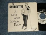 THE CHORDETTES -  GIRL'S WORK IN NEVER DONE (Ex/VG++ EDSP) / 1959 US AMERICA ORIGINAL PROMO ONLY SAME FLIP" Used 7" SINGLE With PICTURE SLEEVE 