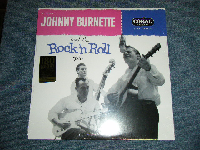 JOHNNY BURNETTE and the ROCK 'N ROLL TRIO - JOHNNY BURNETTE and the ROCK 'N ROLL TRIO/ 2008 US AMERICA REISSUE 180 gram Heavy Weight 
