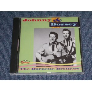 画像: JOHNNY & DORSEY )THE BURNETTE BROTHERS - JOHNNY & DORSEY / 1994 UK ENGLAND "BRAND NEW" CD  