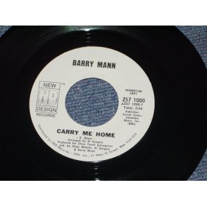 画像: BARRY MANN - CARRY ME HOME ( PROMO ONLY SAME FLIP MONO/MONO ) / 1971 US ORIGINAL 7" SINGLE  