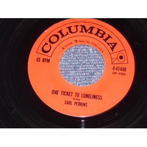 画像: CARL PERKINS - ONE TICKET TO LONELINESS / 1959 US ORIGINAL 7"Single