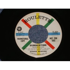 画像: RONNIE HAWKINS - SUMMERTIME ( GERSHWIN Song) / 1960 US ORIGINAL Promo 7"SINGLE