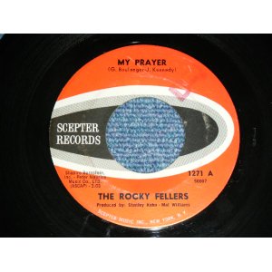 画像: THE ROCKY FELLERS - MY PRAYER  / 1964 US ORIGINAL Used 7" Single  