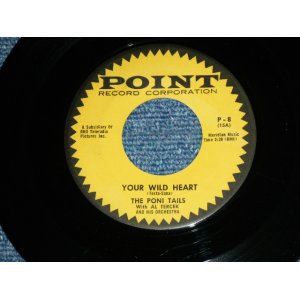 画像: THE PONI-TAILS - YOUR WILD HEART ( Ex++/Ex++ )  / 1957 US ORIGINAL Used 7" Single  