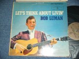 画像: BOB LUMAN - LET'S THINK ABOUT LIVIN'  ( VG+++/Ex++  ) / 1960 US AMERICA ORIGINAL STEREO Used LP