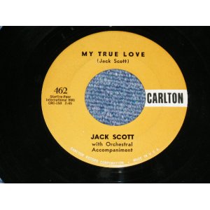 画像: JACK SCOTT - MY TRUE LOVE ( VG+++/VG+++ )  / 1958 US AMERICA ORIGINAL Used 7"Single