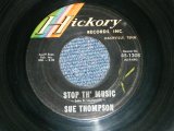 画像: SUE THOMPSON -  STOP THE MUSIC : WHAT I'M NEEDIN' IS YOU  (Ex+/E+)  / 1965 US AMERICA ORIGINAL   Used 7" SINGLE 