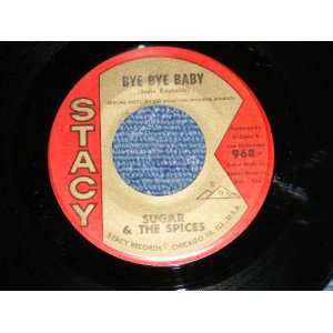 画像: SUGAR & The SPICES - BYE BYE BABY : DO THE DOG ( Ex++/Ex++)  / 1963 US AMERICA  ORIGINAL Used 7" SINGLE  