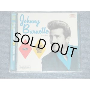 画像: JOHNNY BURNETTE - JOHNNY BURNETTE  + JOHNNY BURNETTE  SINGS + BONUS ( NEW  ) / 2014 EUROPE  "BRAND NEW"  CD 