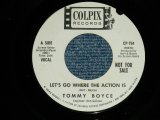画像: TOMMY BOYCE ( of BOYCE & HART) - LET'S GO WHERE THE ACTION IS (Vocal) : LET'S GO WHERE THE ACTION IS (Inst) (Ex+++/Ex+++) / 1966 US AMERICA ORIGINAL "WHITE LABEL PROMO" Used 7" SINGLE 