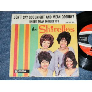 画像: THE SHIRELLES - DON'T SAY GOODNIGHT AND MEAN GOODBYE : I DIDN'T MEAN TO HURT YOU  ( Ex/Ex++ Looks:VG++ ) / 1963 US AMERICA  Used 7" SINGLE With PICTURE SLEEVE 