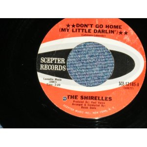 画像: THE SHIRELLES - DON'T GO HOME : NOBODY BABY AFTER YOU  ( Ex++/Ex++ WOL ) / 1967 US AMERICA  Used 7" SINGLE