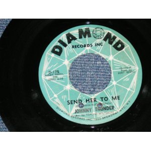 画像: JOHNNY THUNDER - SEND HER TO ME : SHOUT IT TO THE WORLD  ( Ex++/Ex++ ) / 1964 US AMERICA  ORIGINAL Used  7" Single