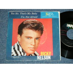 画像: RICKY NELSON -  YES SIR, THAT'S MY BABY : I'M NOT AFRAID  ( Ex++/Ex++ )  / 19 US ORIGINAL Used 7"SINGLE With PICTURE SLEEVE 