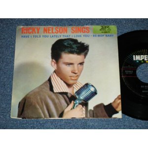 画像: RICKY NELSON -  BE-BOP BABY : HAVE I TOLD YOU LATELY THAT I LOVE YOU ( Ex+/Ex+ Looks: Ex- )  / 1957 US ORIGINAL Used 7"SINGLE With PICTURE SLEEVE 