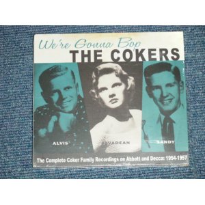 画像: The COKERS - WE'RE GONNA BOP : The COMPLETE COKER FAMILY RECORDINGS on ABBOTT and DECCA: 1954-1957 ( SEALED) / 2015 GERMAN  "Brand New Sealed"  CD 