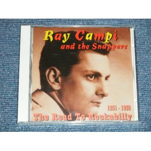 画像: RAY CAMPI - THE ROAD TO ROCKABILLY 1951-1958 (SEALED)  / 2003  SWEDEN  ORIGINAL "Brand new SEALED" CD 