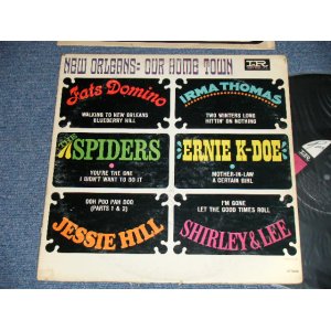 画像: V.A. OMNIBUS (FATS DOMINO,IRMA THOMAS, The SPUDERS, ERNIE K-DOE, JESSIE HILL, SHIRLEY&LEE)  - NEW ORLEANS:OUR HOME TOWN ( Ex/Ex+)  / 1967 US AMERICA ORIGINAL  MONO Used  LP 