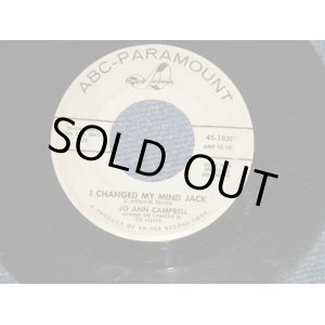 画像: JO ANN CAMPBELL - I CHANGED MY MIND JACK : YOU MADE ME LOVE YOU  ( VG+++/VG+++ )  / 1962 US AMERICA ORIGINAL  "WHITE LABEL PROMO"  Used 7" SINGLE 