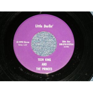 画像: TEEN KING & The PRINCES - LITTLE DARLIN' : SIXTEEN CANDLES  ( Ex++/Ex++ )  / US AMERICA ORIGINAL Used 7"SINGLE