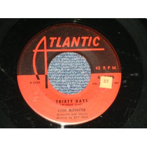 画像: CLYDE McPHATTER(DRIFTERS/DOMINOS) - THIRTY DAYS : I'M LONELY TONIGHT  (Ex++/Ex+++ ) / 1956 US AMERICA ORIGINAL Used 7" Single  