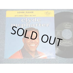 画像: CLYDE McPHATTER(DRIFTERS/DOMINOES) - LOVER PLEASE : LET'S FORGET ABOUT THE PAST (Ex++/Ex+++ ) / 1962 US AMERICA ORIGINAL Used 7" Single  with PICTURE SLEEVE  