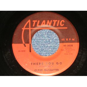 画像: CLYDE McPHATTER(DRIFTERS/DOMINOES) - THERE YOU GO : YOU WENT BACK ON YOUR WORD  (Ex++/Ex++) / 1959 US AMERICA ORIGINAL Used 7" Single 