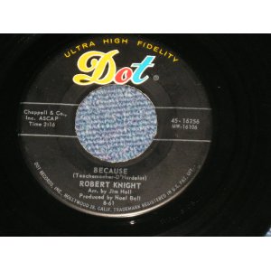画像: ROBERT KNIGHT - BECAUSE(SLOW DOO WOP with BACK CHORUS : DANCE ONLY WITH ME (SAM COOKE STYLE MID TEMPO) ( Ex++/Ex++ )   / 1961 US AMERICA ORIGINAL Used 7" 45rpm Single 