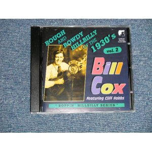 画像: BILL COX - ROUGH & ROWDY HILLBILLY OF THE 1930's VOL.2 (NEW) / NETHERLAND ORIGINAL "BRAND NEW" CD 