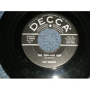 画像: KAY BROWN - A) THE TEEN-AGE HOP  B) YOU MUST COME IN AT THE DOOR  (Ex++/Ex++) / 1959 US AMERICA ORIGINAL Used 7" SINGLE  