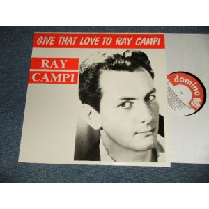 画像: RAY CAMPI - GIVE THAT LOVE TO RAY CAMPI (NEW) / 1987 EUROPE ORIGINAL "BRAND NEW" LP