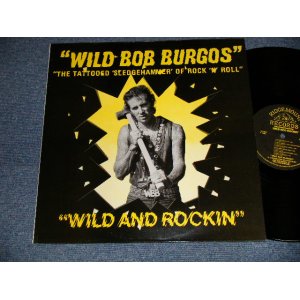 画像: BOB BURGOS- WILD & ROCKIN' (Ex+++/MINT-) / 1982 UK ENGLAND ORIGINAL Used LP