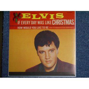 画像: ELVIS PRESLEY - IF EVERY DAY WAS LIKE CHRISTMAS / 1994 HOLLAND REISSUE SINGLE W/PS  