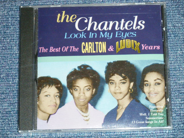 画像1: THE CHANTELS  - LOOK IN MY EYES ; The BEST F The CARLTON & LUDIX Years  ( NEW )  / 1997 US AMERICA  "BRAND NEW SEALED" Dead Stock CD 