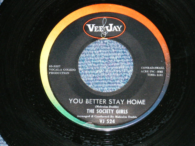 画像: The  SOCIETY GIRLS - S.P.C.L.G. : YOU BETTER STAY HOME  ( Ex+++/Ex+++)  / 1963 US AMERICA  ORIGINAL Used 7" SINGLE  