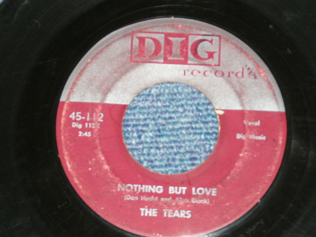 画像: The TEARS ( GIRL Vocal with DOO-WOP GROUP) - UNTIL THE DAY I DIE : NOTHING BUT LOVE ( VG/VG )  / 1957? US AMERICA ORIGINAL  Used 7" SINGLE 