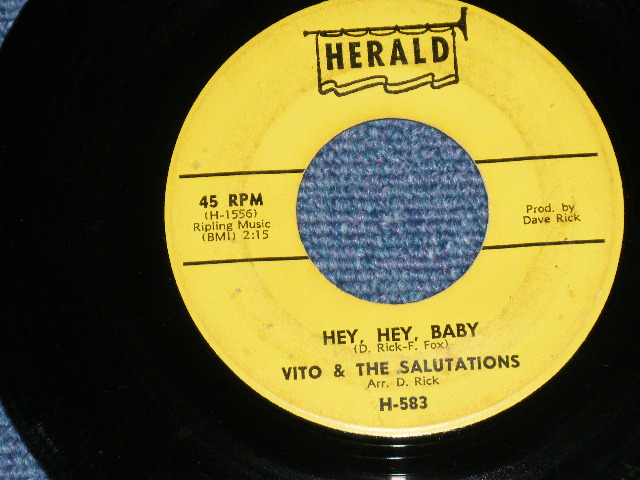 画像: VITO & The SALUTATIONS  (VITO BALSAMO : BLACK DOO-WOP ) - UNCHAINEDD MELODY ( FAST VERSION ) : HEY,HEY BABY  (Ex+/Ex+) / 1963 US AMERICA ORIGINAL Used 7" SINGLE 