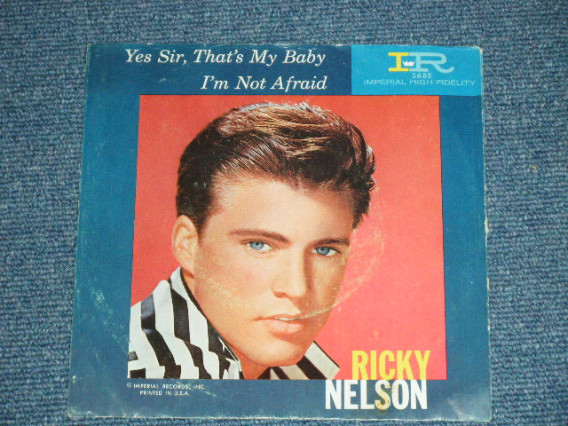 画像: RICKY NELSON -  YES SIR, THAT'S MY BABY : I'M NOT AFRAID  ( Ex++/Ex++ )  / 19 US ORIGINAL Used 7"SINGLE With PICTURE SLEEVE 