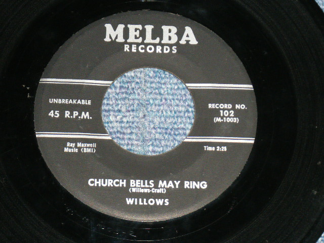 画像1: WILLOWS - CHRCH BELLS MAY RING : BABY TELL ME ( Ex/Ex ) / 1956 US America  ORIGINAL  Used 7" SINGLE 
