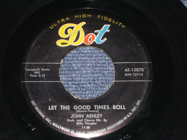 画像1: JOHN ASHLEY - LET THE GOOD TIMES ROLL / 1958 US ORIGINAL 7" Single  